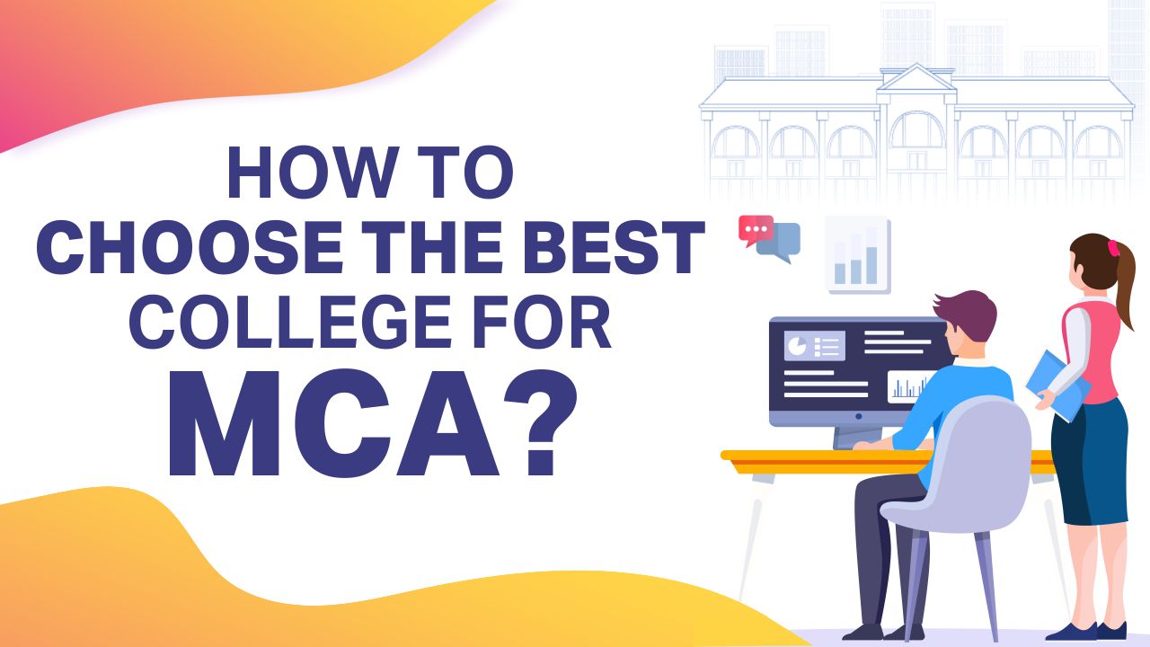 How To Choose The Best College for MCA? best college for mca