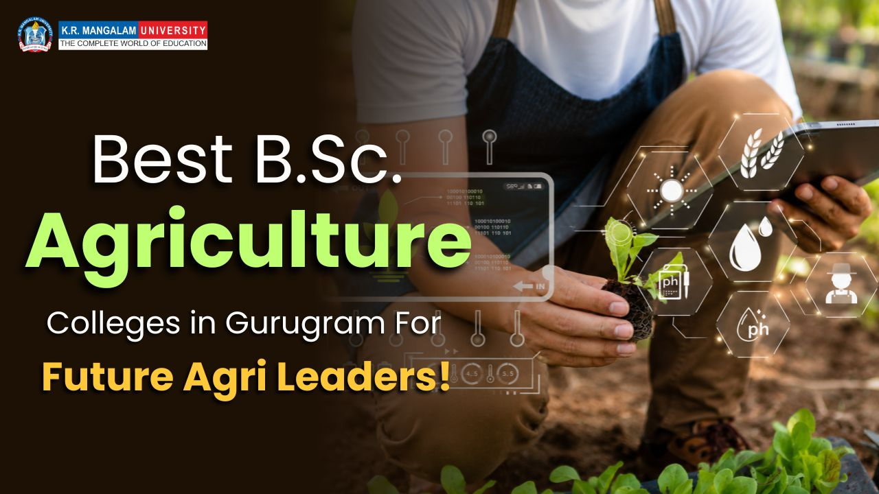 Best B.Sc. Agriculture Colleges in Gurugram | Complete Guide