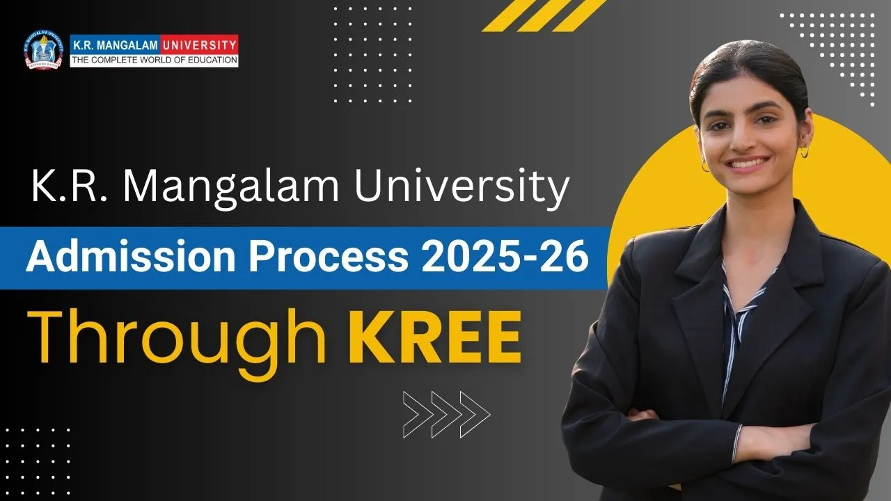  K.R. Mangalam University Admission Process 2025-26 Through KREE